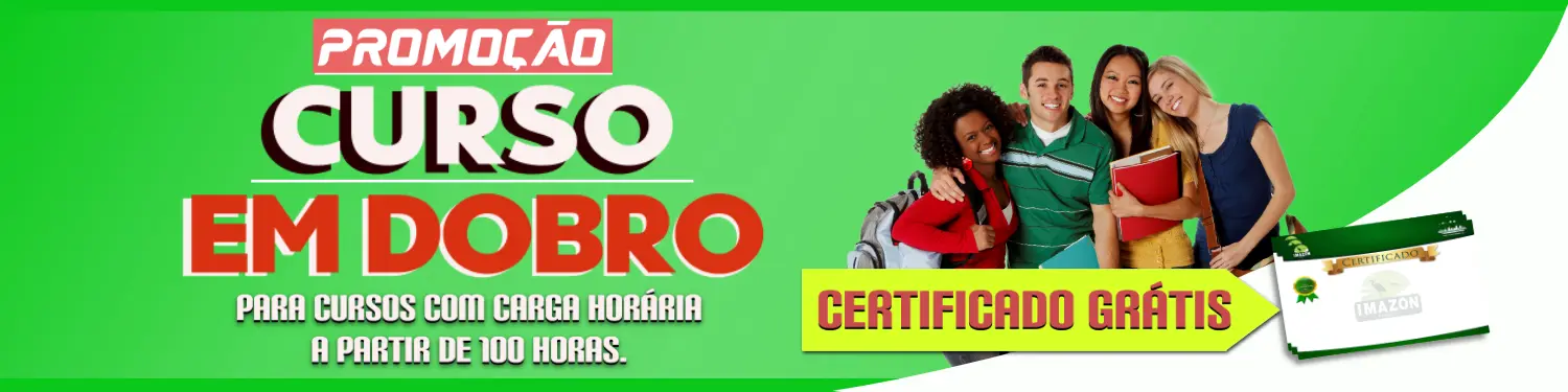 Promoção: Curso em Dobro. Na compra de um Curso acima de 100 horas ganha outro Curso Gratis